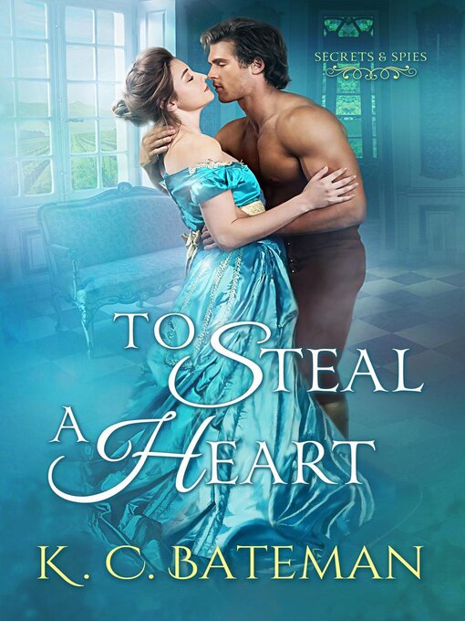 Title details for To Steal a Heart by K. C. Bateman - Available